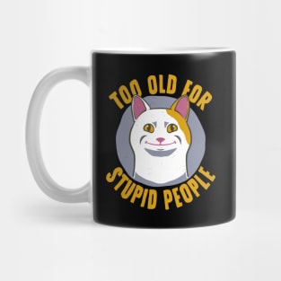 Cat Funny Old For Stupid People Mug